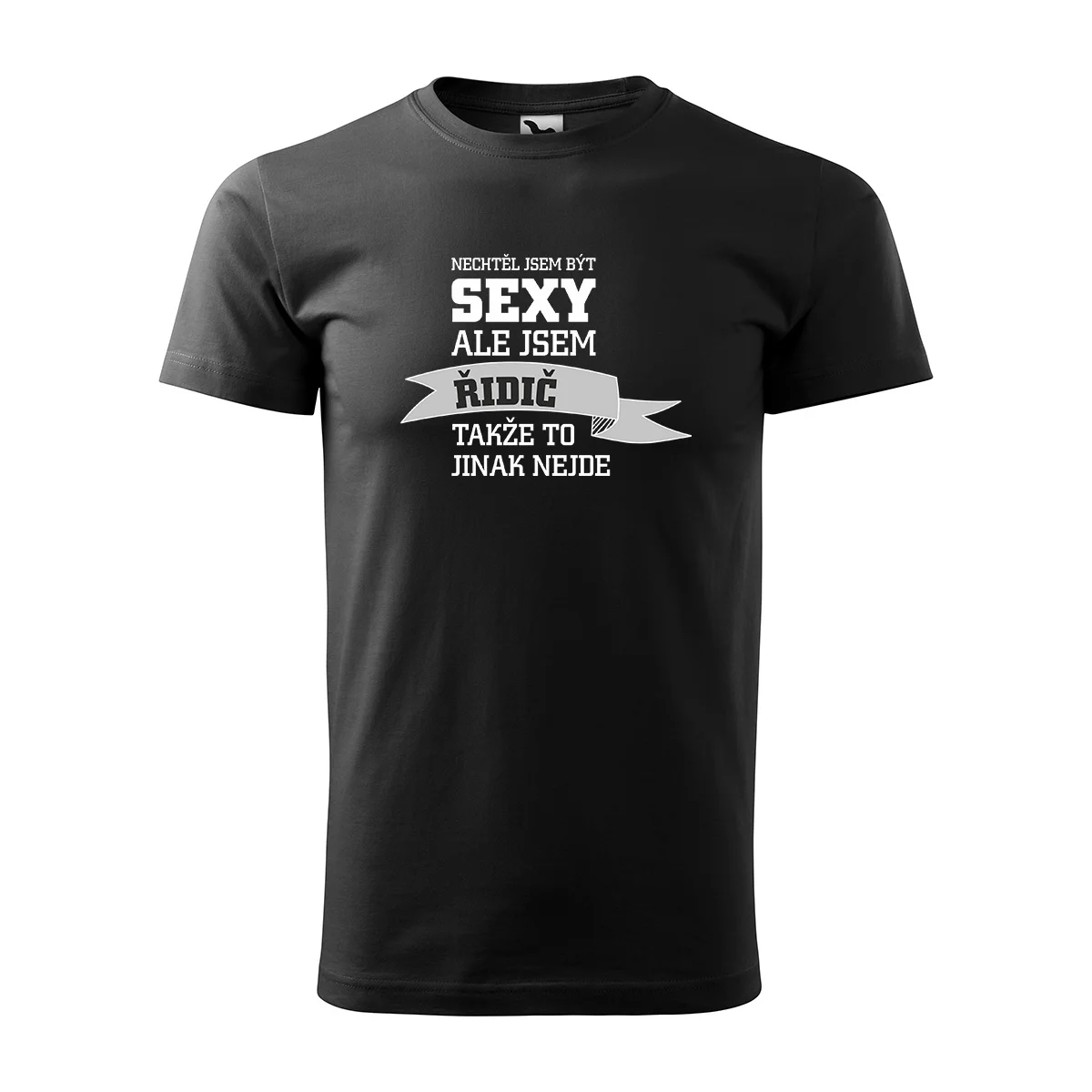 Tričko s potiskem Nechtěl jsem být sexy, ale jsem řidič - černé S
