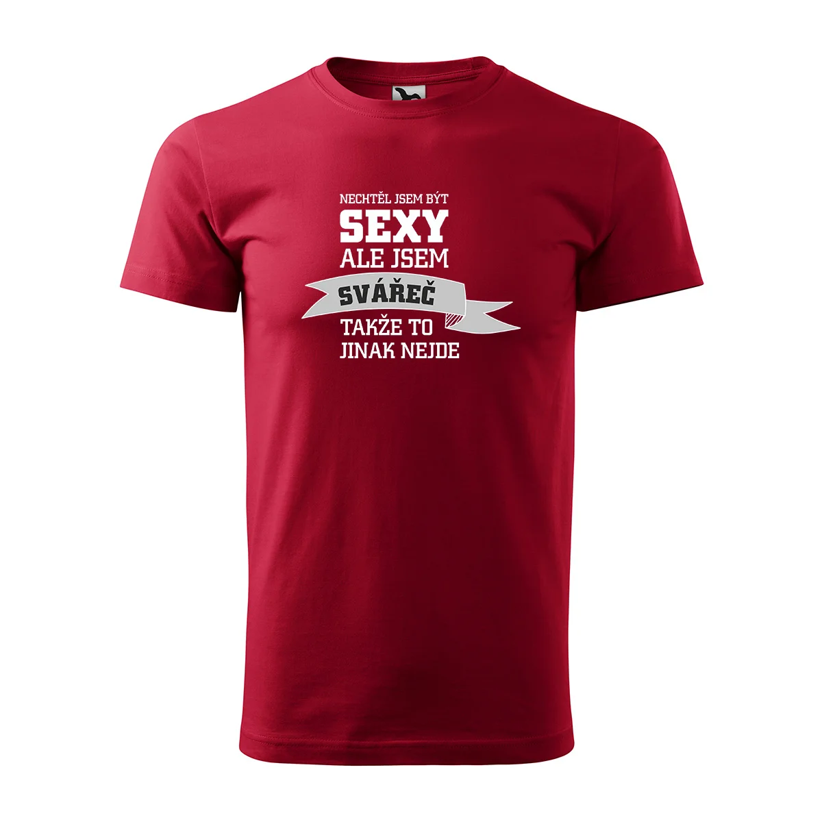 Tričko s potiskem Nechtěl jsem být sexy, ale jsem svářeč - červené 2XL