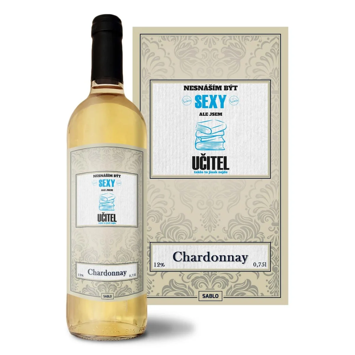 Sablio Bílé víno Nesnáším být sexy, ale jsem učitel: 0,75 l