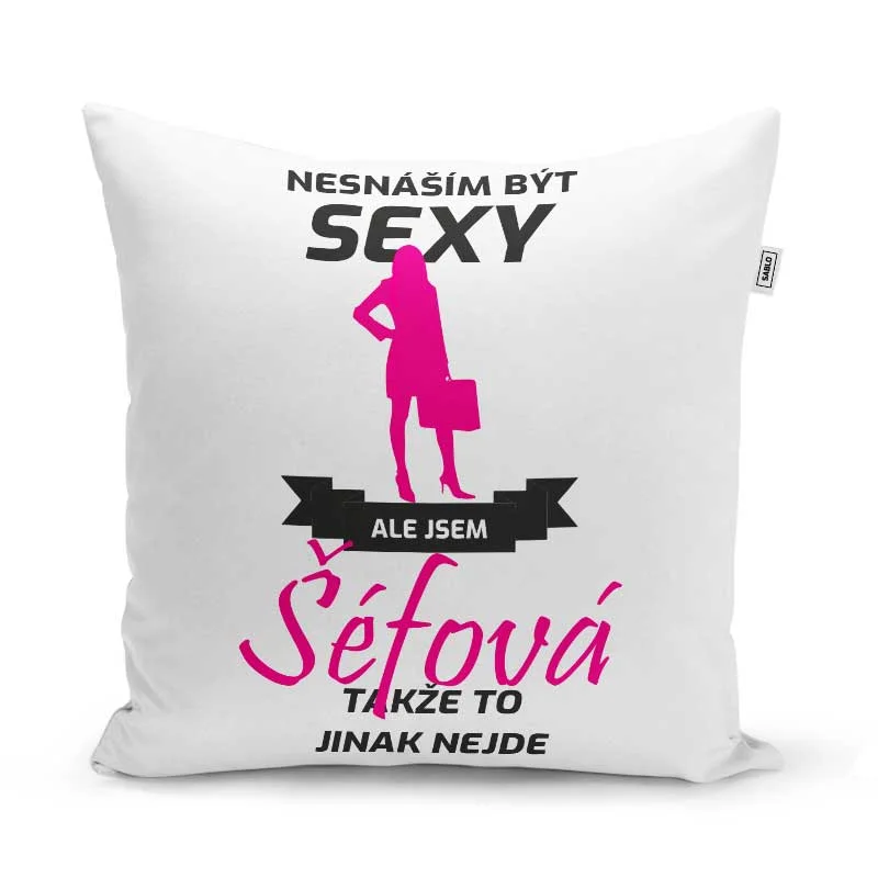 Polštář Nesnáším být sexy, ale jsem šéfová: 40x40 cm