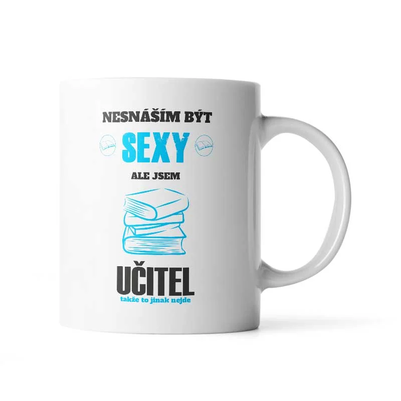 Hrnek Nesnáším být sexy, ale jsem učitel - 200 ml - espresso