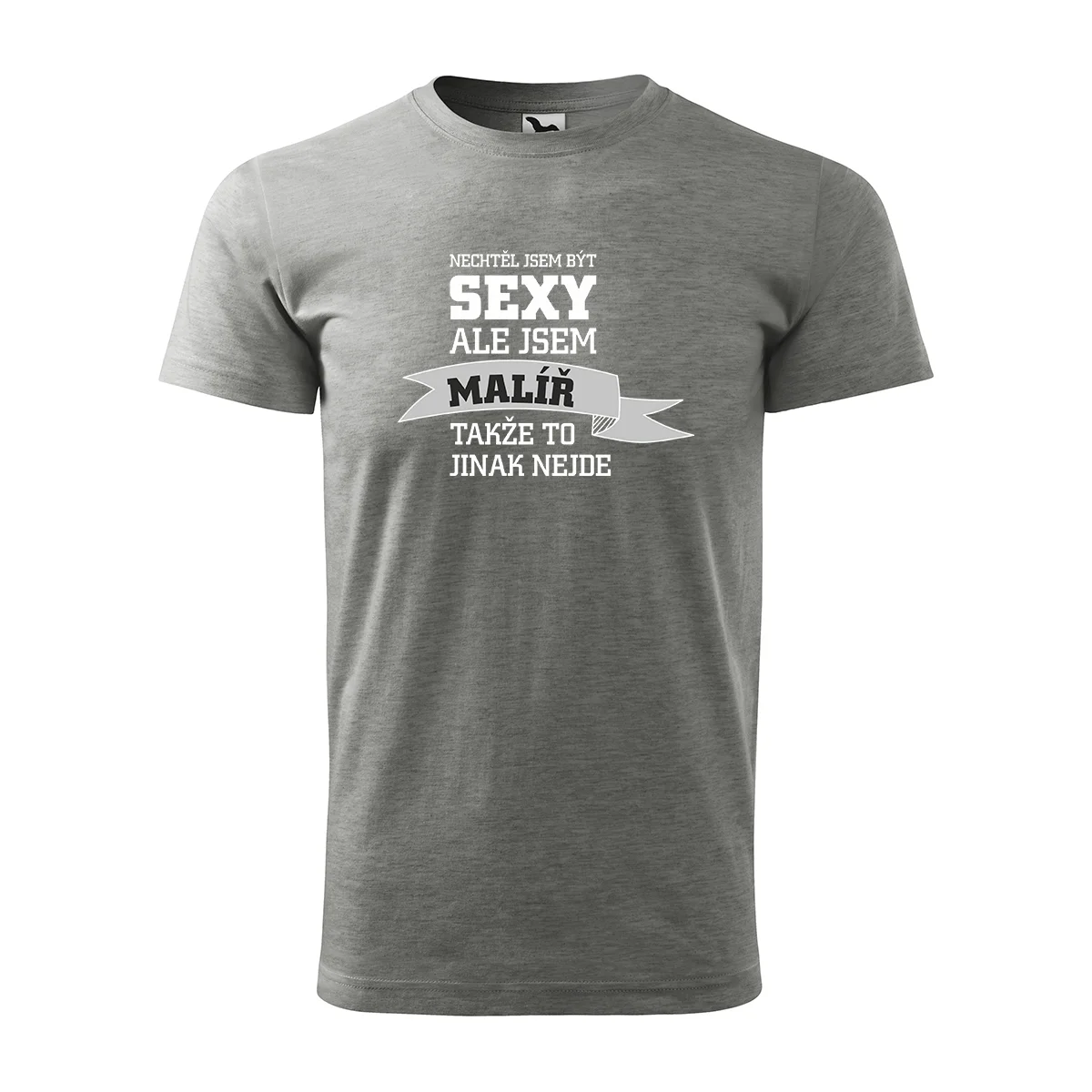 Tričko s potiskem Nechtěl jsem být sexy, ale jsem malíř - šedé 2XL